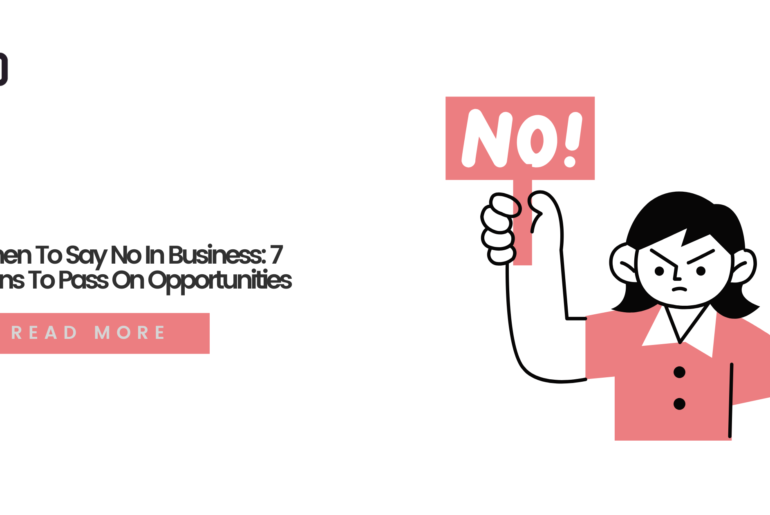 When To Say No In Business: 7 Signs To Pass On Opportunities - Dukka